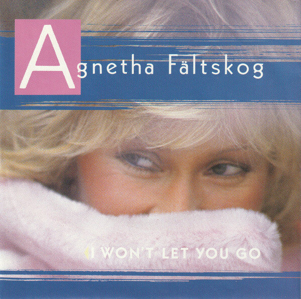 Agnetha Fältskog – I Won't Let You Go (Single)