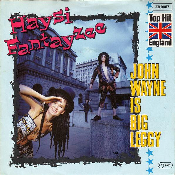 Haysi Fantayzee – John Wayne Is Big Leggy (Single)