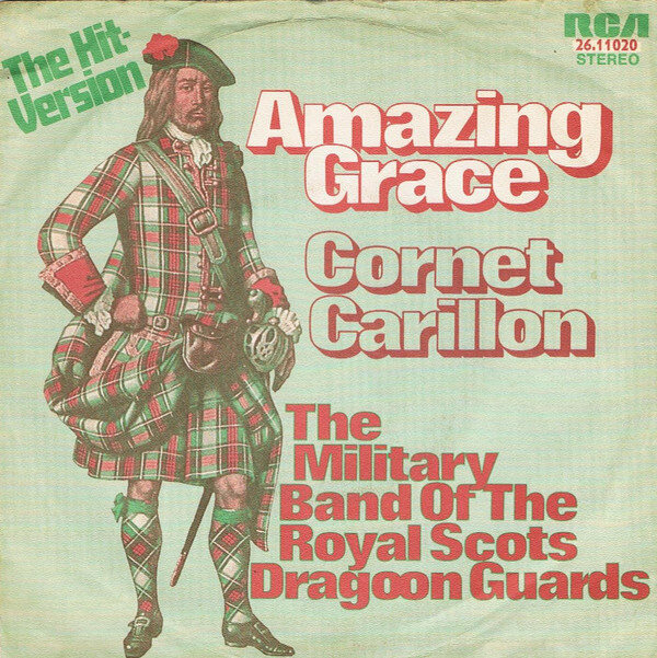 The Military Band Of The Royal Scots Dragoon Guards* – Amazing Grace (Single)