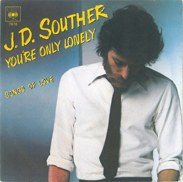 J. D. Souther* – You're Only Lonely (Single) – Bild 1