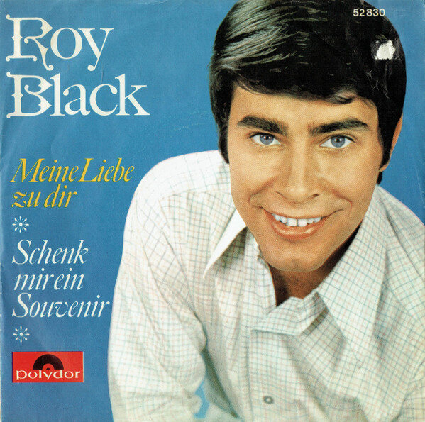 Roy Black – Meine Liebe Zu Dir / Schenk Mir Ein Souvenir (Single)