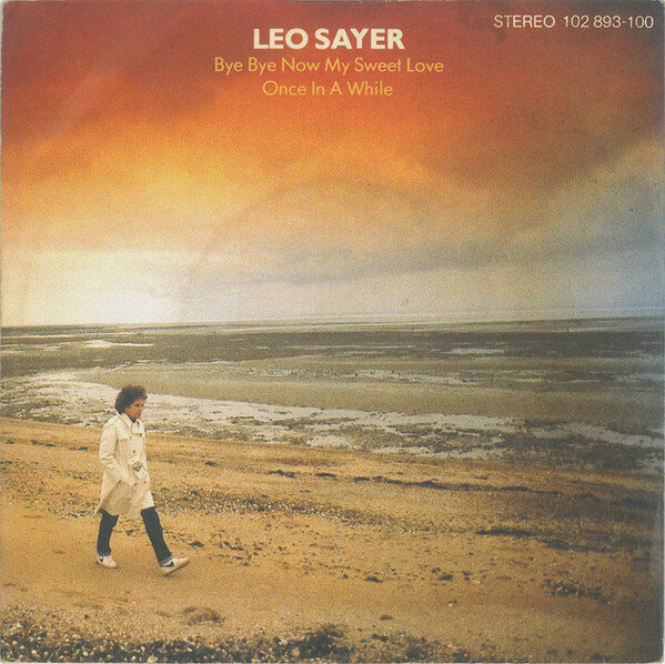 Leo Sayer – Bye Bye Now My Sweet Love (7")