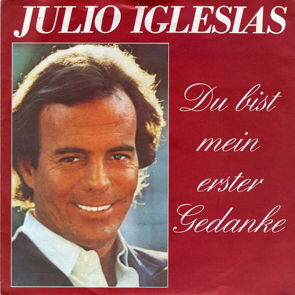 Julio Iglesias – Du Bist Mein Erster Gedanke (Single)