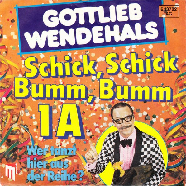 Gottlieb Wendehals – Schick, Schick, Bumm, Bumm 1A (Single)