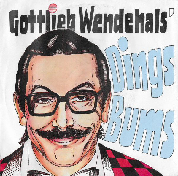 Gottlieb Wendehals – Dings-Bums (Single) – Bild 1