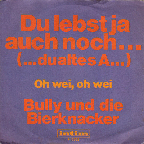 Bully Und Die Bierknacker – Du Lebst Ja Auch Noch… (…Du Altes A…) (Single) – Bild 1