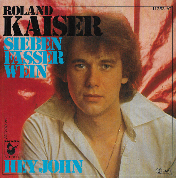 Roland Kaiser – Sieben Fässer Wein / Hey John (Single)