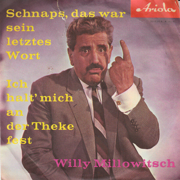 Willy Millowitsch – Schnaps, Das War Sein Letztes Wort / Ich Halt' Mich An Der Theke Fest (Single)