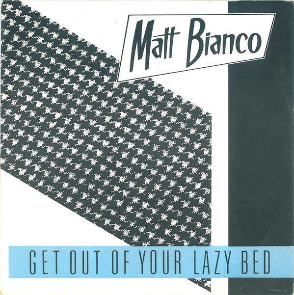 Matt Bianco – Get Out Of Your Lazy Bed (Single) – Bild 1