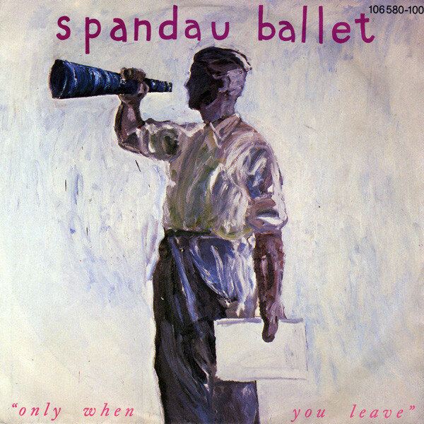Spandau Ballet – Only When You Leave (Single)