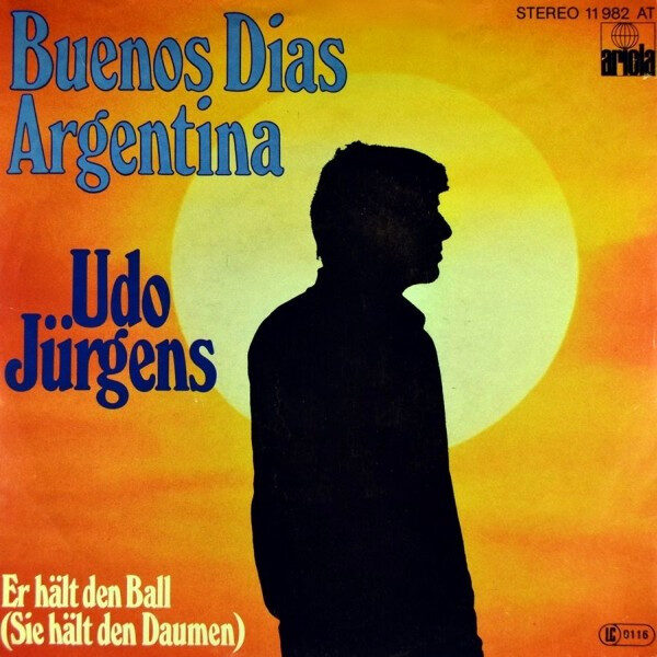 Udo Jürgens – Buenos Dias Argentina / Er Hält Den Ball (Sie Hält Den Daumen) (Single) – Bild 1