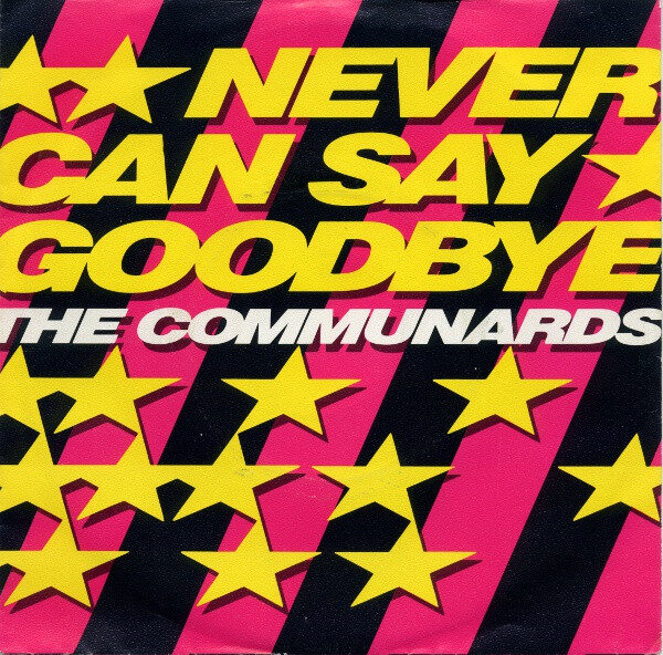 The Communards – Never Can Say Goodbye (Single) – Bild 1
