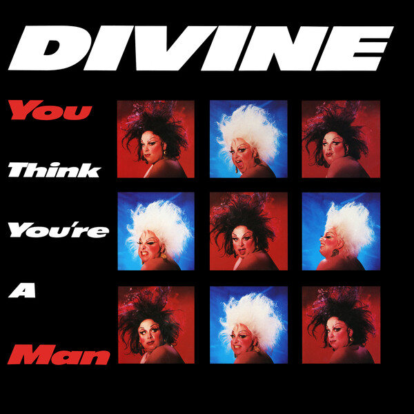 Divine – You Think You're A Man (Single)