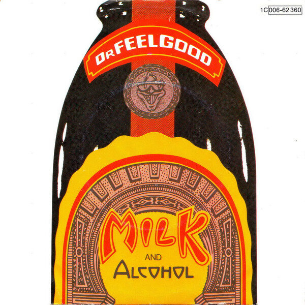 Dr Feelgood* – Milk And Alcohol (Single) – Bild 1