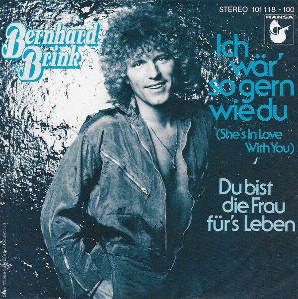 Bernhard Brink – Ich Wär' So Gern Wie Du (She's In Love With You) (Single) – Bild 1